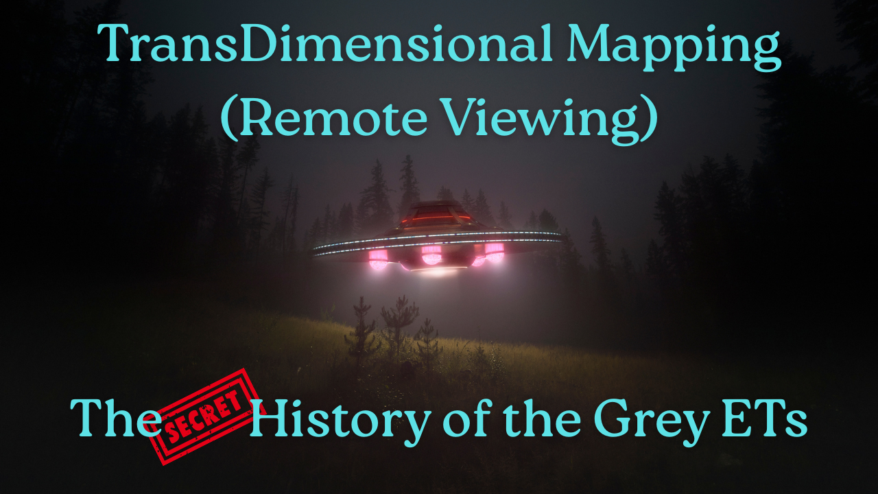 TransDimensional Mapping the Secret History of the Grey ETs