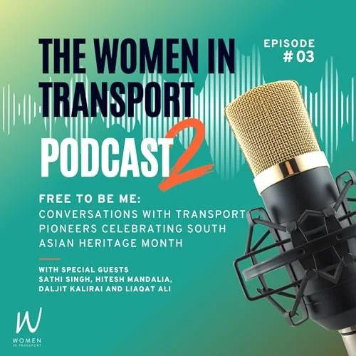 Podcast S2E3: Free to Be Me – Conversations with Transport Pioneers Celebrating South Asian Heritage Month