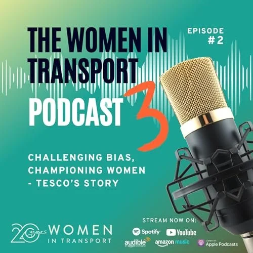 Podcast S3E2: Challenging Bias, Championing Women – Tesco's Story