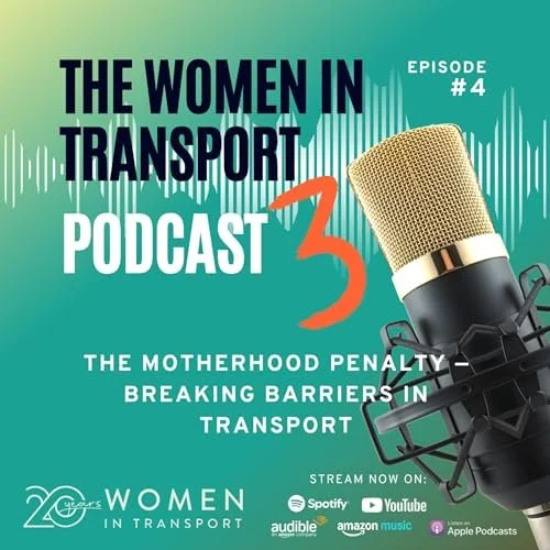 Podcast S3E4: The Motherhood Penalty – Breaking Barriers in Transport