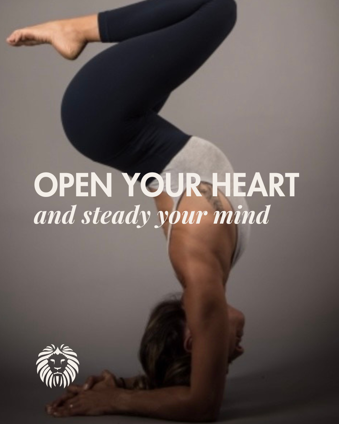 A woman performing a yoga pose in a headstand position with her arms bent and her legs curled over her back. Text overlay reads: 'Open your heart and steady your mind.'