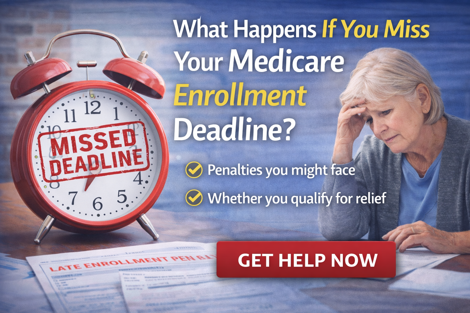 What Happens If You Miss Your Medicare Enrollment Deadline?