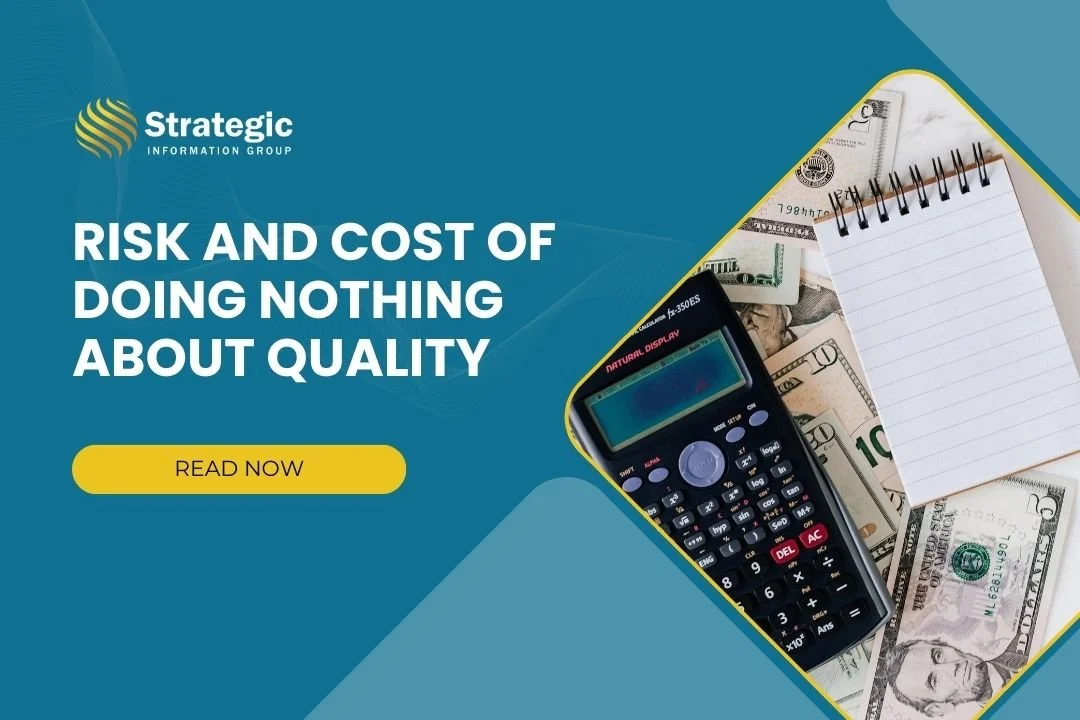 The Risk and Cost of Doing Nothing About Quality