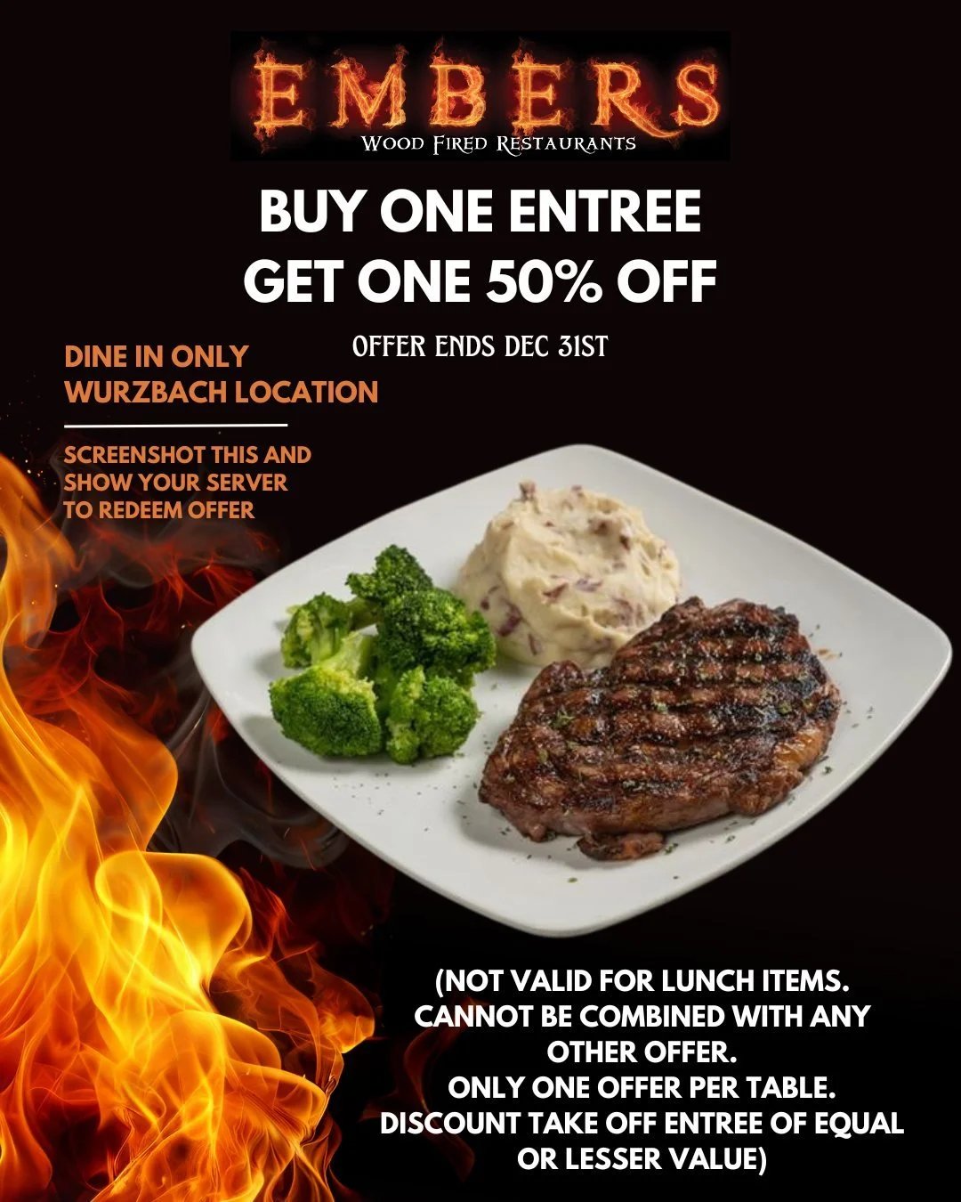 Shhh&hellip; this one&rsquo;s just for our followers. 🤫 

Screenshot this post &amp; head to our Embers Wood Fire Restaurants Wurzbach location for 𝗕𝘂𝘆 𝗢𝗻𝗲, 𝗚𝗲𝘁 𝗢𝗻𝗲 𝟱𝟬% 𝗢𝗙𝗙 𝗘𝗻𝘁𝗿𝗲𝗲𝘀 now through December 31st.