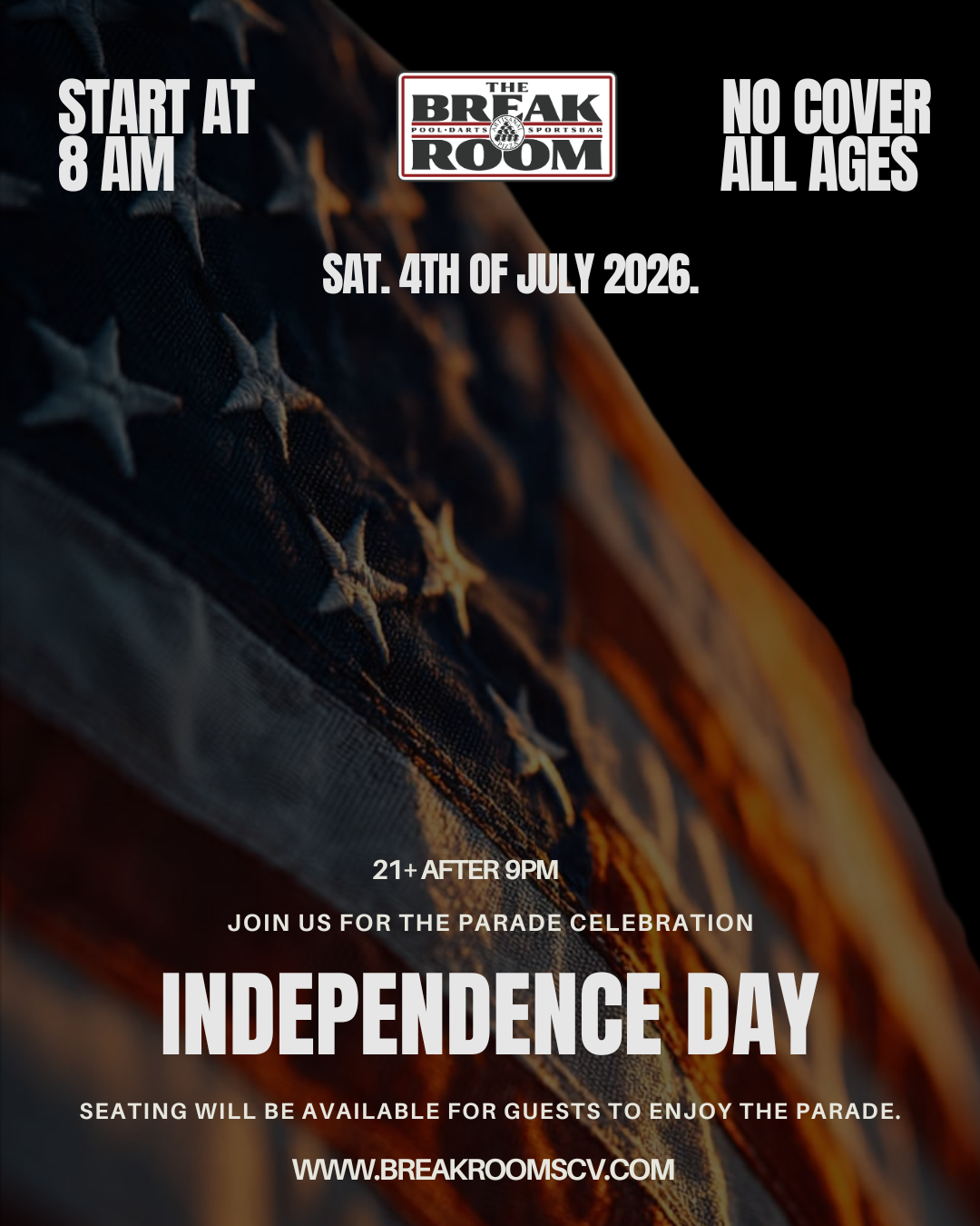 Poster advertising an Independence Day parade celebration at The Break Room, starting at 8 AM on July 4, 2026, with no cover charge, age restrictions, and seating for guests to enjoy the parade.