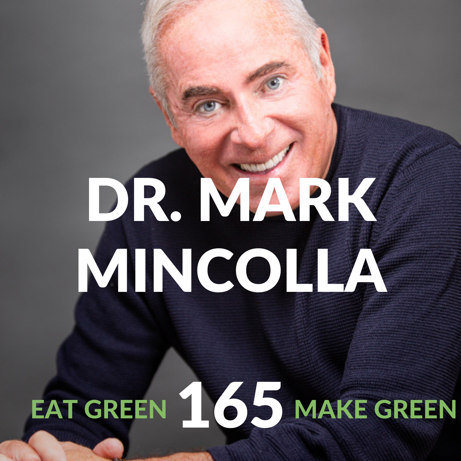 Episode 165: Dr. Mark Mincolla &amp; The Recipe For Miracles