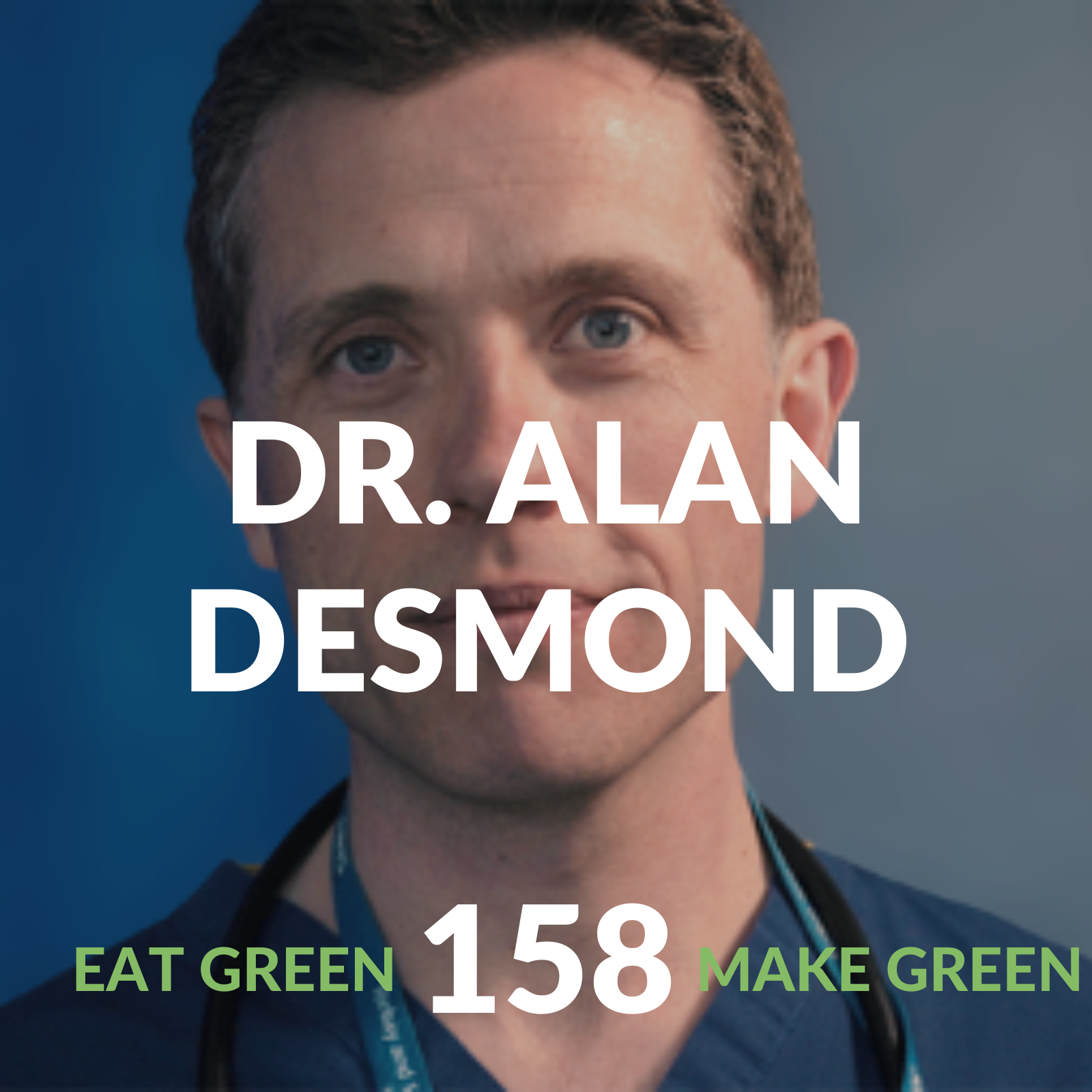 Episode 158: Dr. Alan Desmond &amp; What Should We Eat