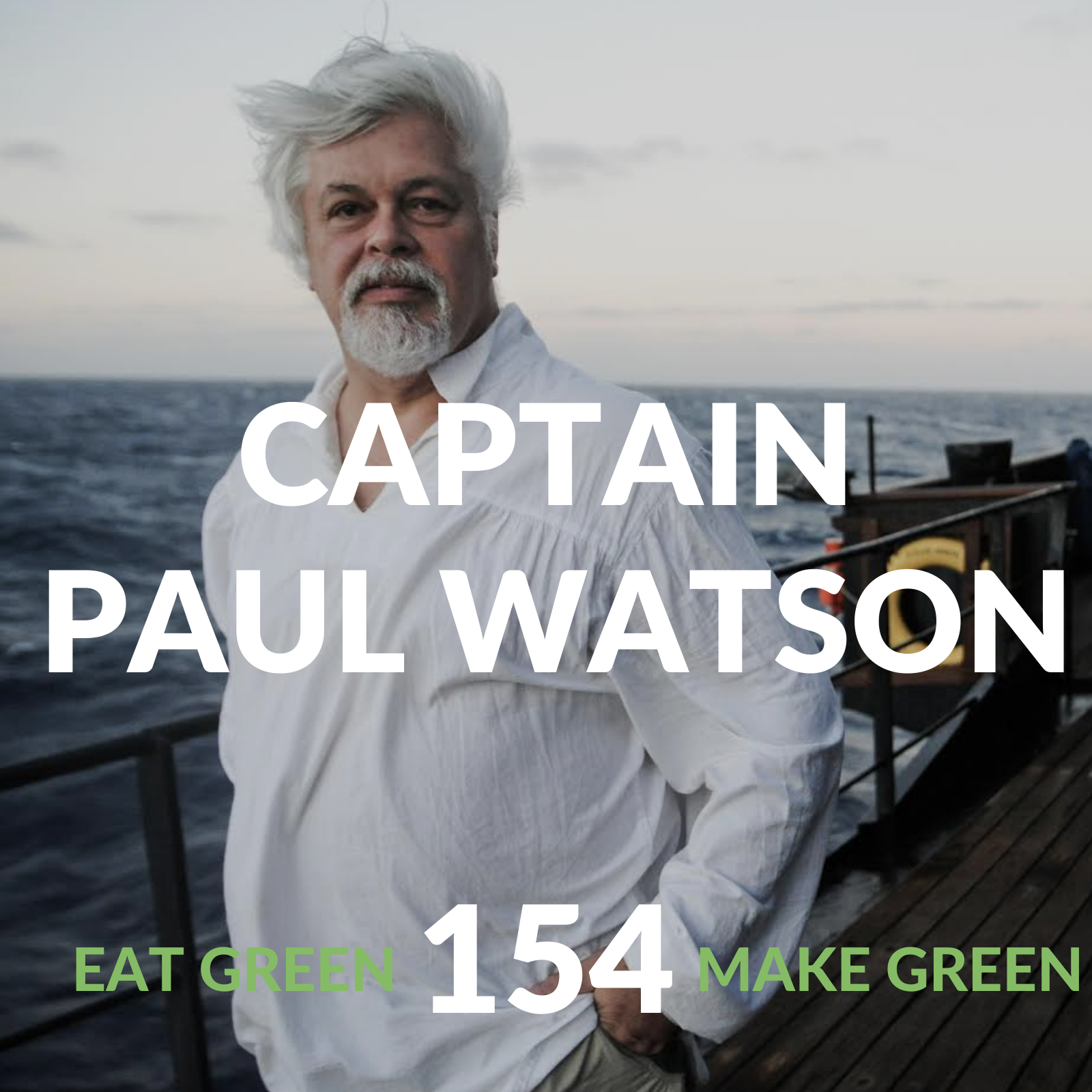 Episode 154: Captain Paul Watson &amp; If The Oceans Die We Die