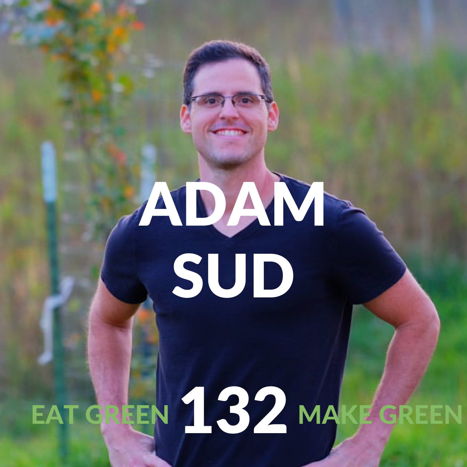 Episode 132: Adam Sud &amp; Diet's Impact On Addiction Recovery