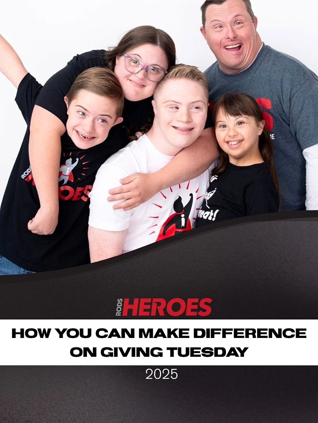 It&rsquo;s Giving Tuesday and we are asking YOU to become a part of the work we do at RODS Heroes! You can do that with $5 or $5000 and every number in between and beyond. Every dollar helps us continue our mission to uncover the superpowers of Down 