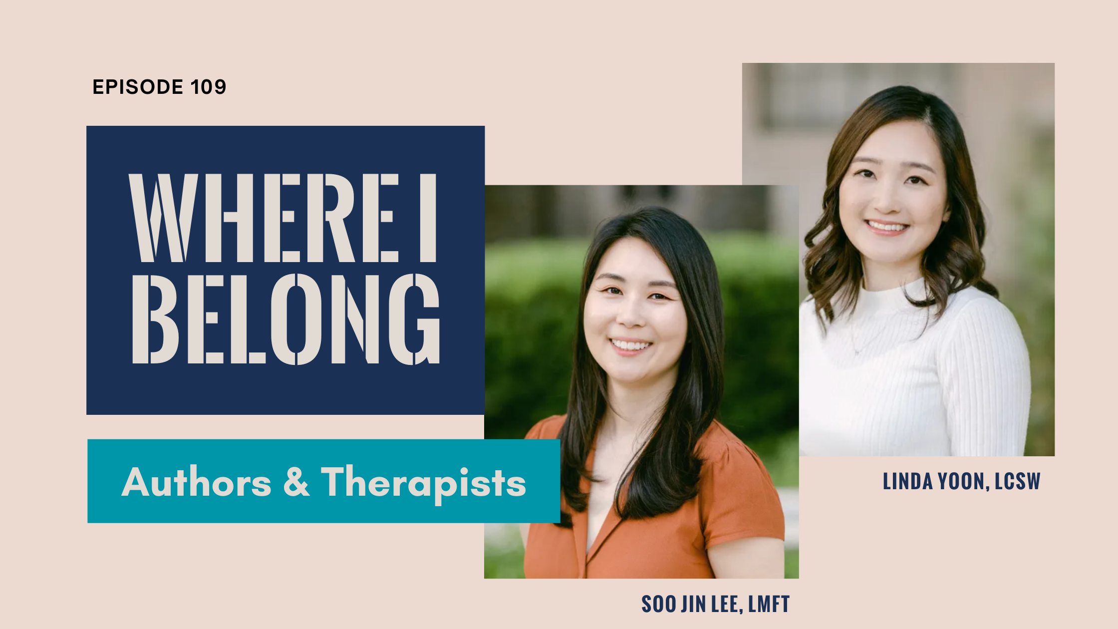EP 109: How Can We Redefine Health and Wellness in Asian American Culture? With Soo Jin Lee, LMFT & Linda Yoon, LCSW.