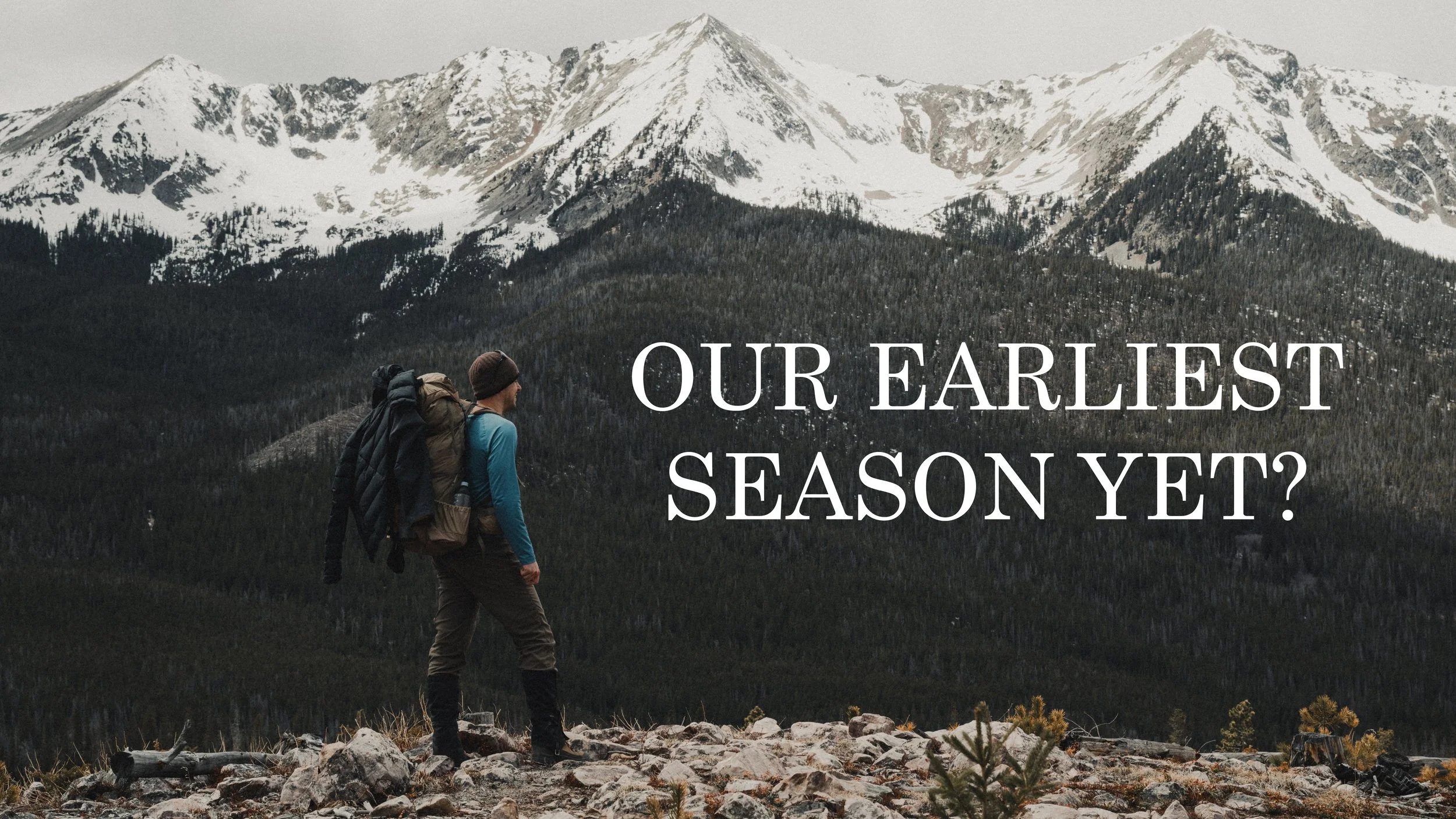Our Earliest Season Yet