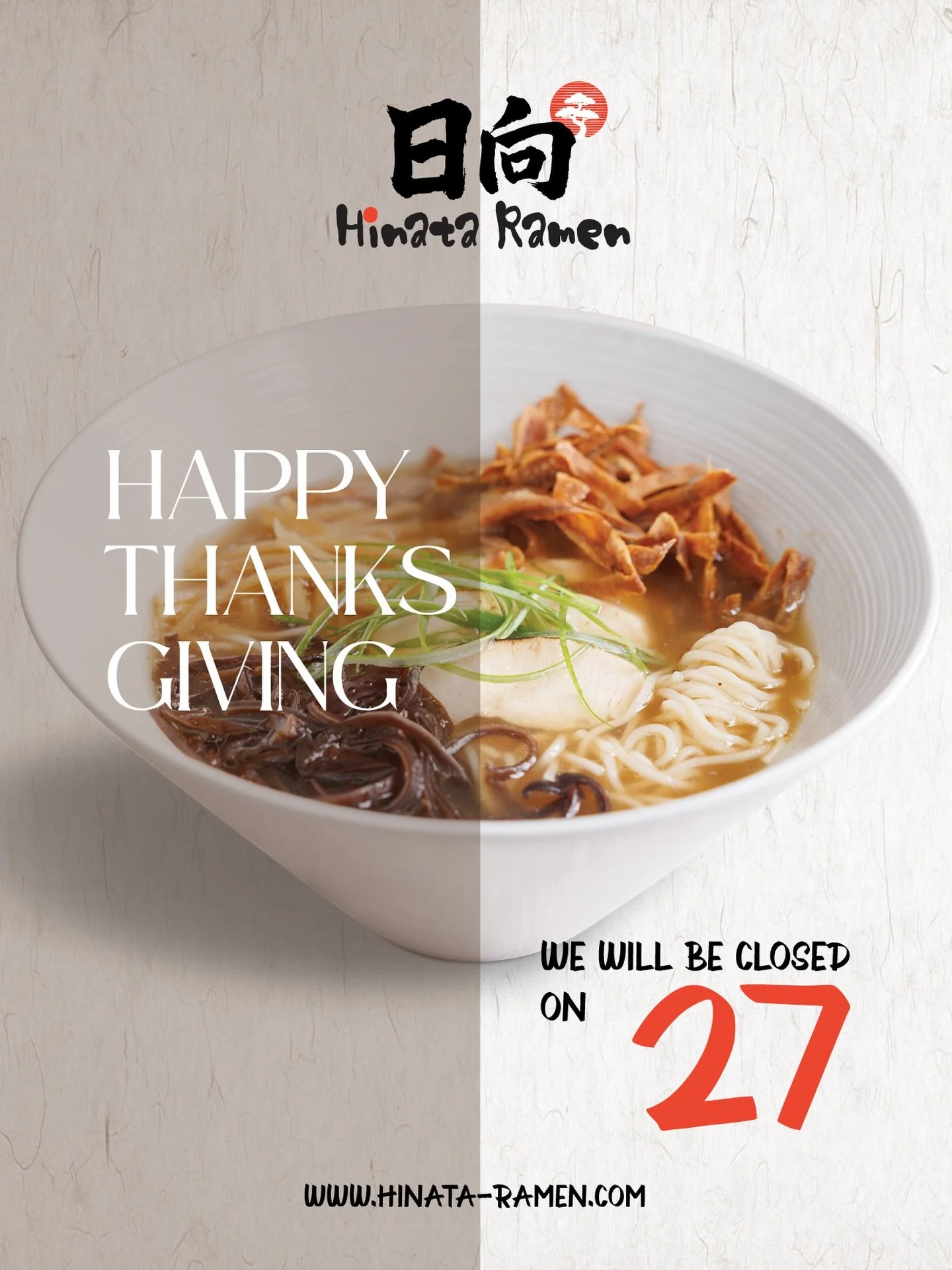 Happy Thanksgiving from Hinata Ramen 🍂
We will be closed on Nov 27 for the holiday.
Wishing you warmth, rest, and a delicious celebration with the people you love. 🤍🍜

🍜 Craft Ramen
🍚 Signature Donburi
📍 4211 E Willow St, Long Beach, CA 90815 ⏰