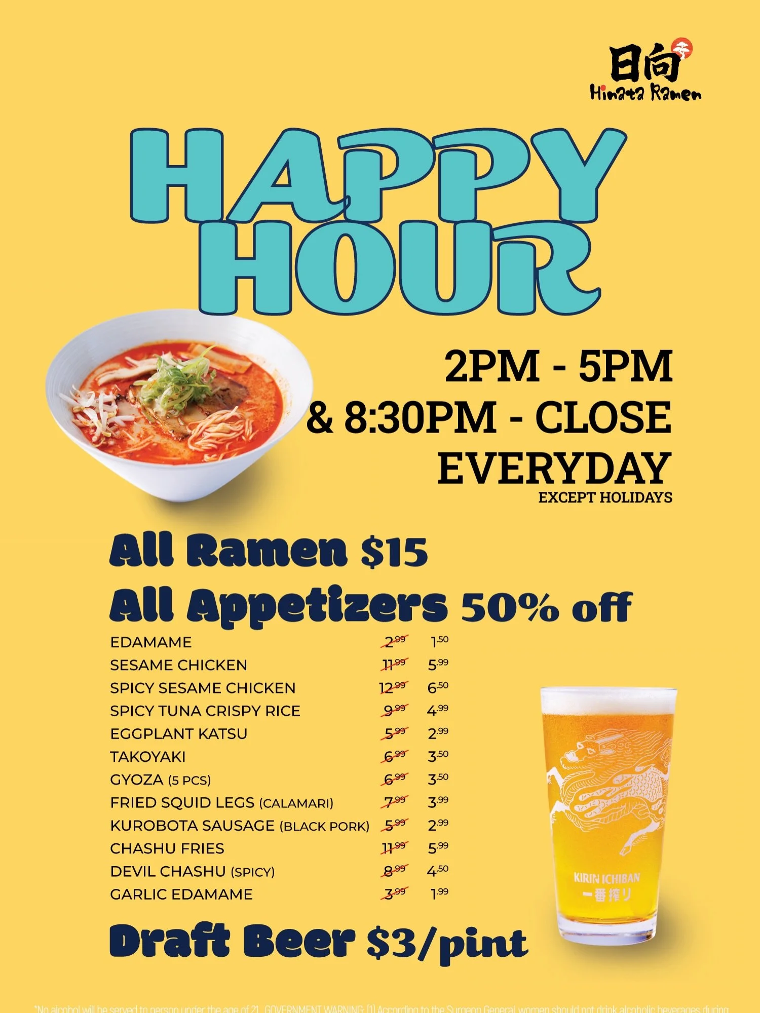 🍜✨ HAPPY HOUR STARTS TOMORROW! ✨🍜
Your wallet called &mdash; it wants ramen. 👀
🕑 2PM&ndash;5PM &amp; 8:30PM&ndash;Close | Every Day (except holidays)
🔥 All Ramen $15 🍗 All Appetizers 50% OFF 🍺 Draft Beer $3/pint
Come hungry. Leave happy. See y