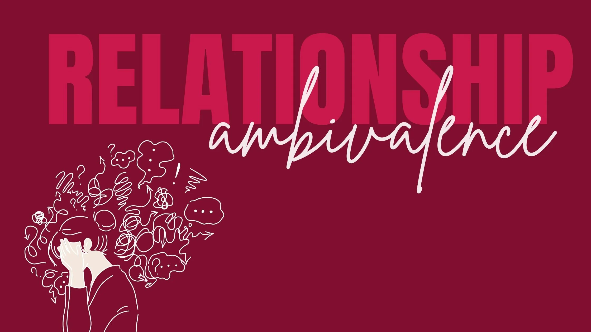 Relationship Ambivalence