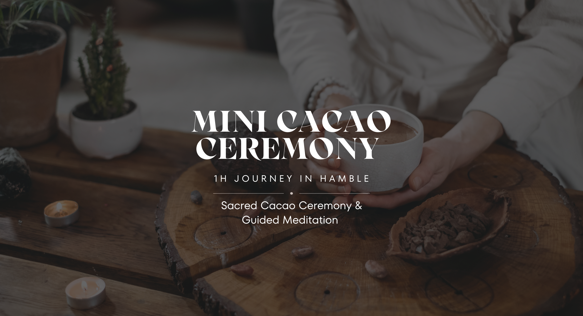 Mini Cacao Ceremony • Hamble 