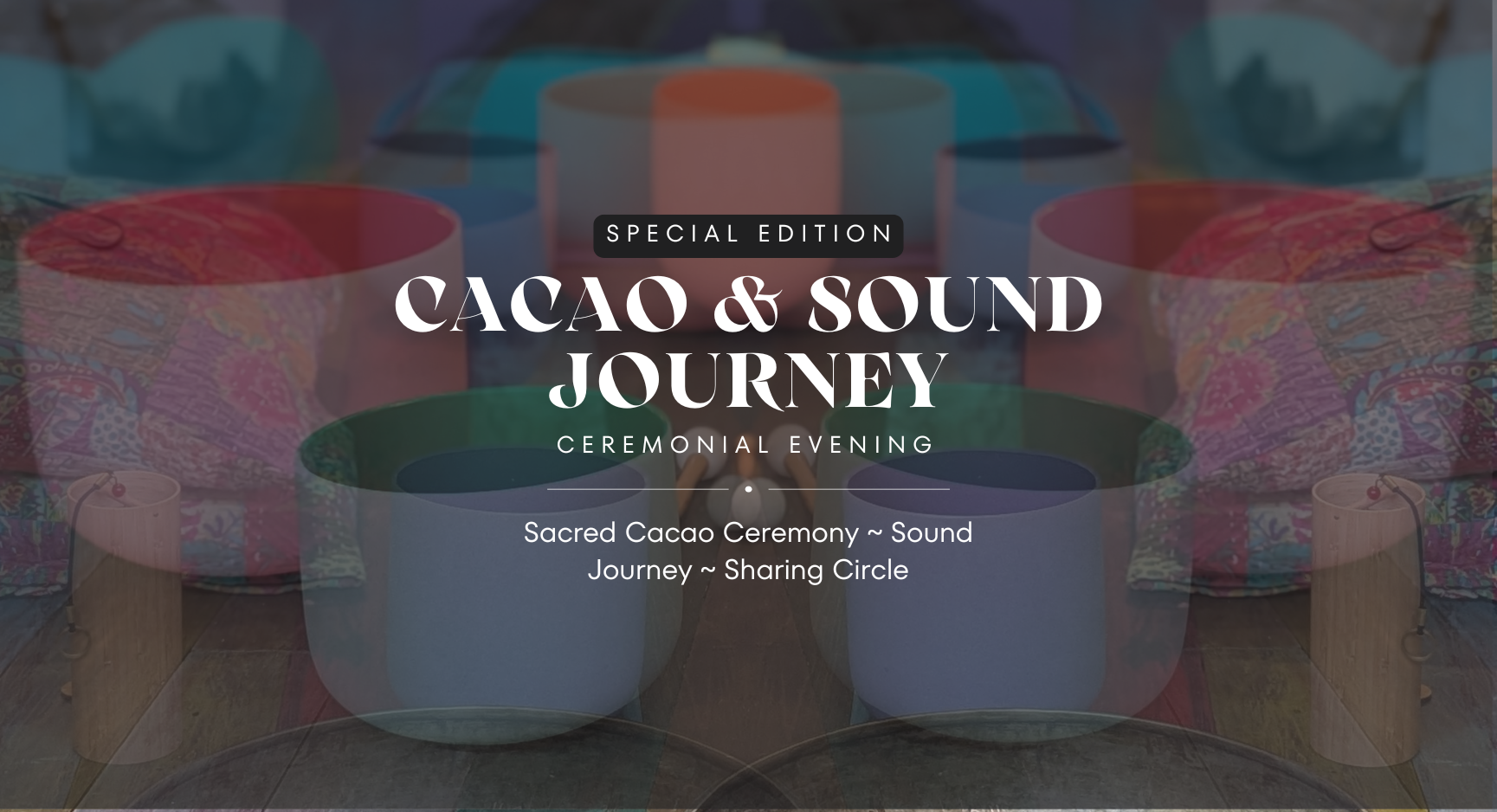 Special Edition Cacao & Sound Ceremony - 18th April