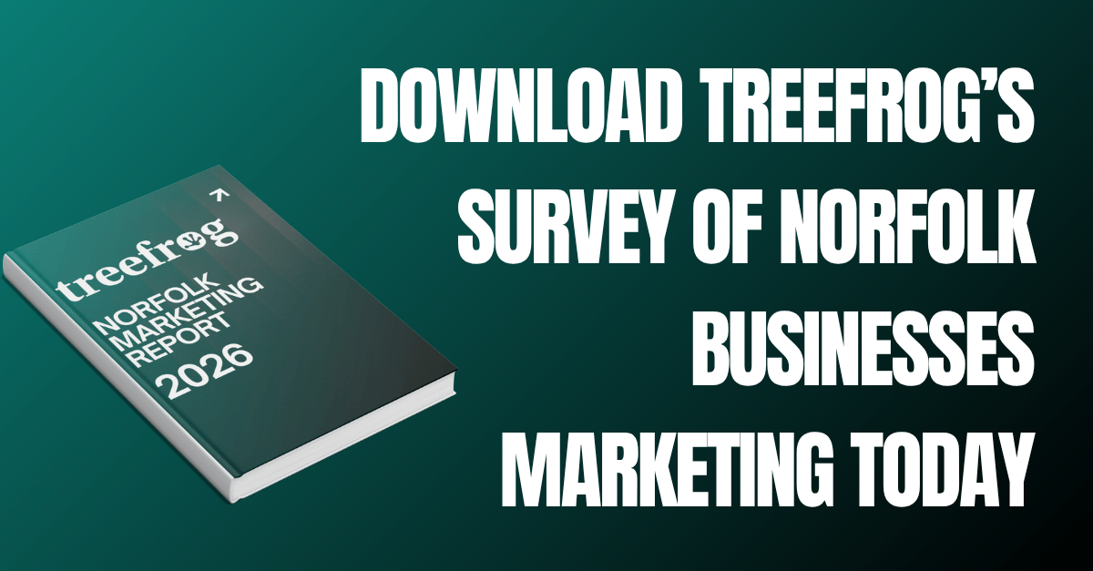 Download Treefrog's Norfolk Business Marketing Report 2026 featuring insights into marketing skills, outsourcing, budgets and business growth across Norfolk.