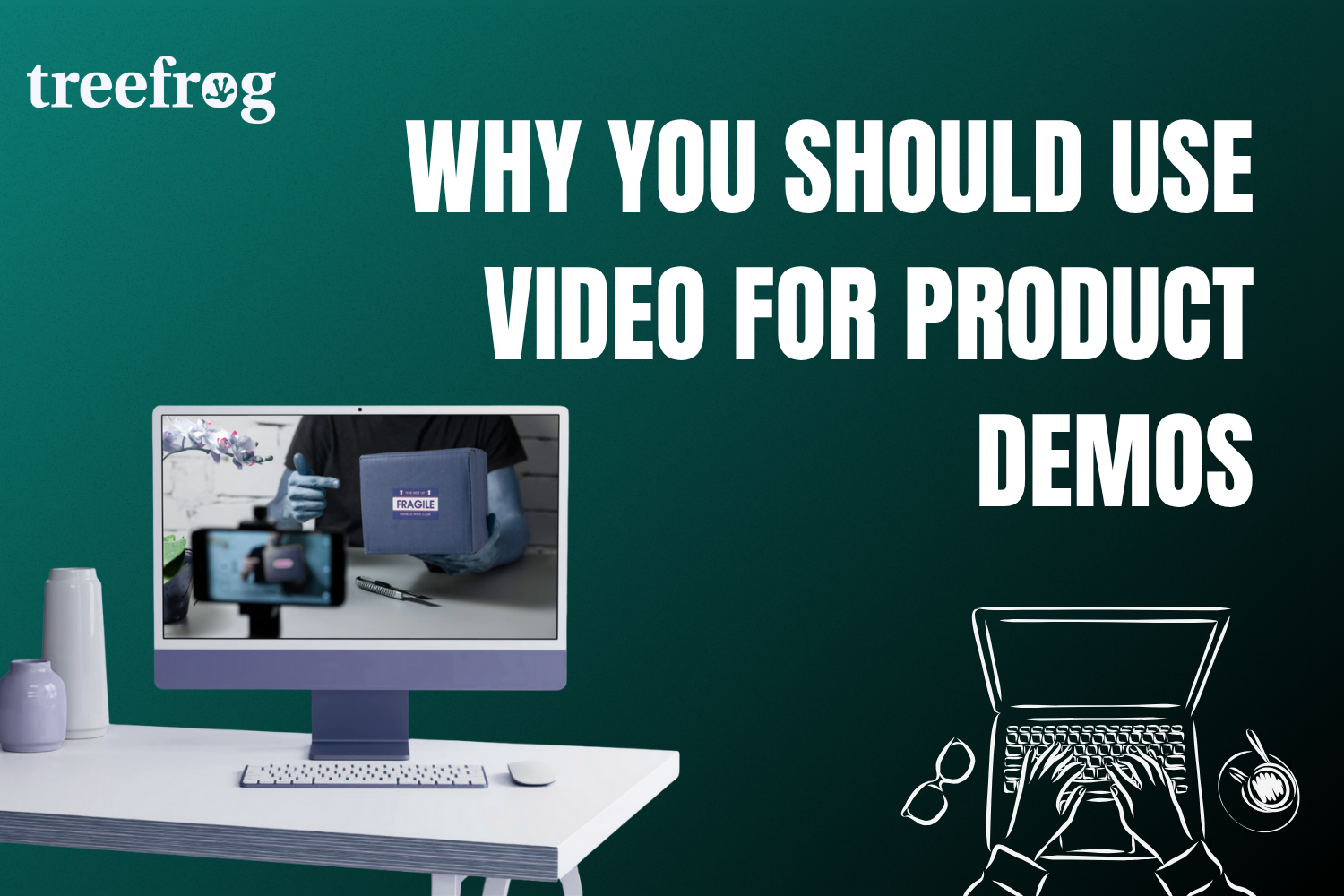 WHY YOU SHOULD USE VIDEO CONTENT FOR PRODUCT EXPLAINERS