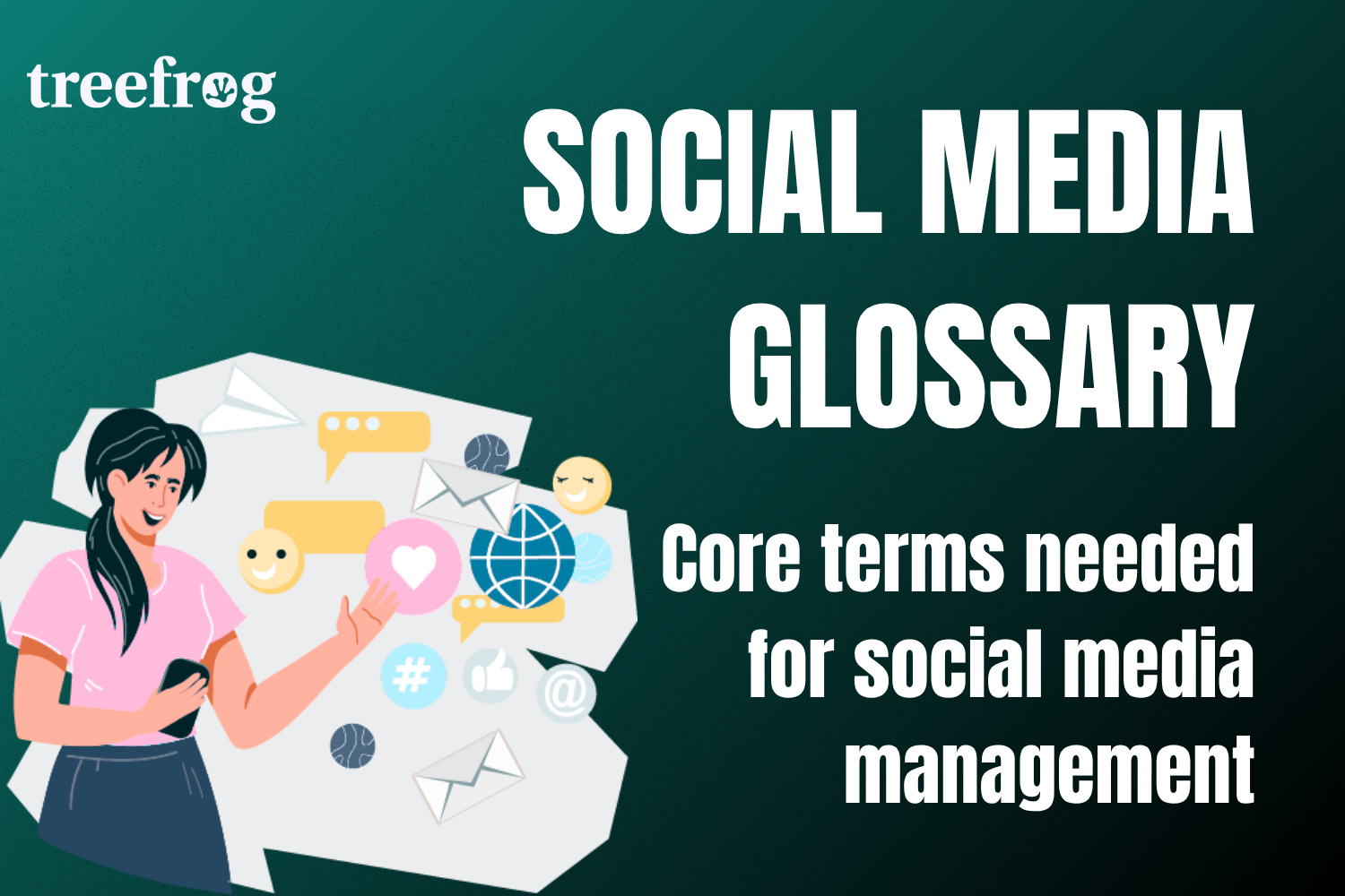 SOCIAL MEDIA GLOSSARY: SOCIAL TERMS EXPLAINED