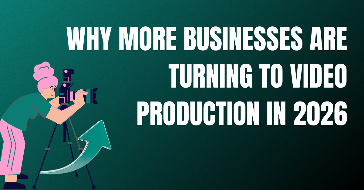 A Treefrog green and black graphic stating: Why more businesses are turning to video production in 2026. To the left of the text is a graphic of a pink and purple videographer standing behind a video camera on a tripod.