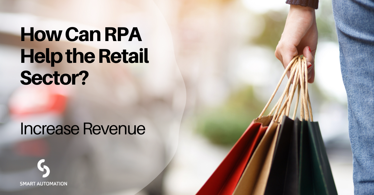 Person holding shopping bags outdoors with a blurred background, and overlay text about RPA helping retail sector to increase revenue.