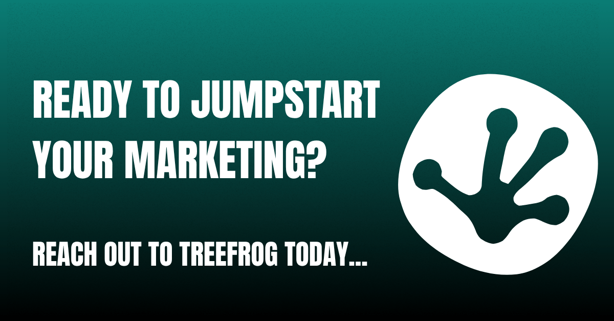 A CTA Banner with Treefrog Marketings paw print logo, the call to action text says: Ready to jumpstart your marketing? Reach out to treefrog today.