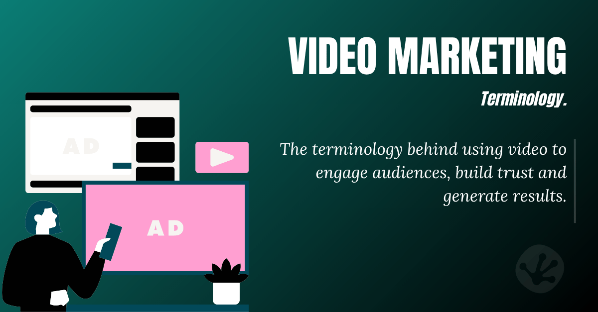 Illustration explaining video marketing terminology, including online video campaigns, advertising, audience engagement and business marketing.