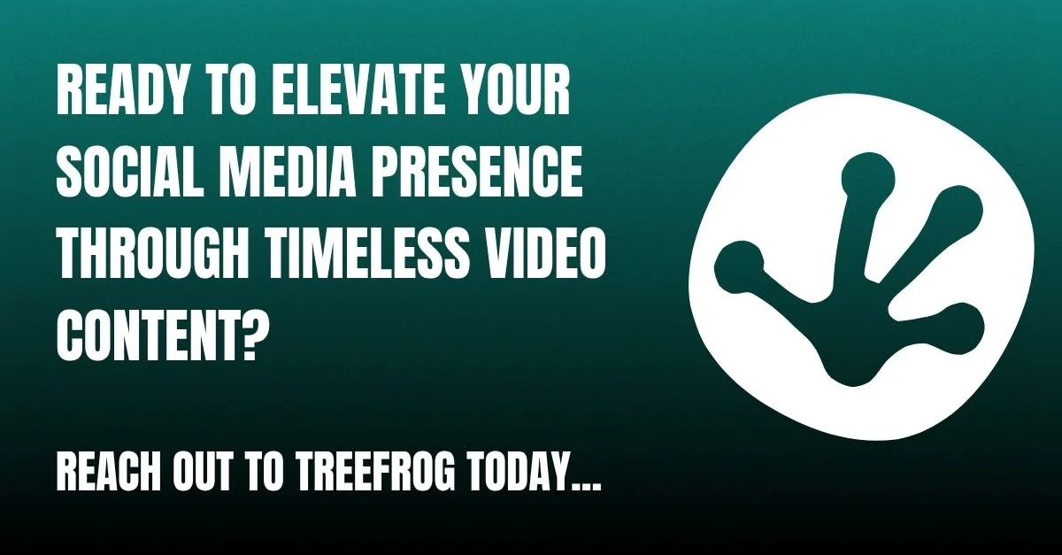 A CTA banner showing the Treefrog marketing logo next to bold text which reads 'Ready to elevate your social media presence through timeless video content?'