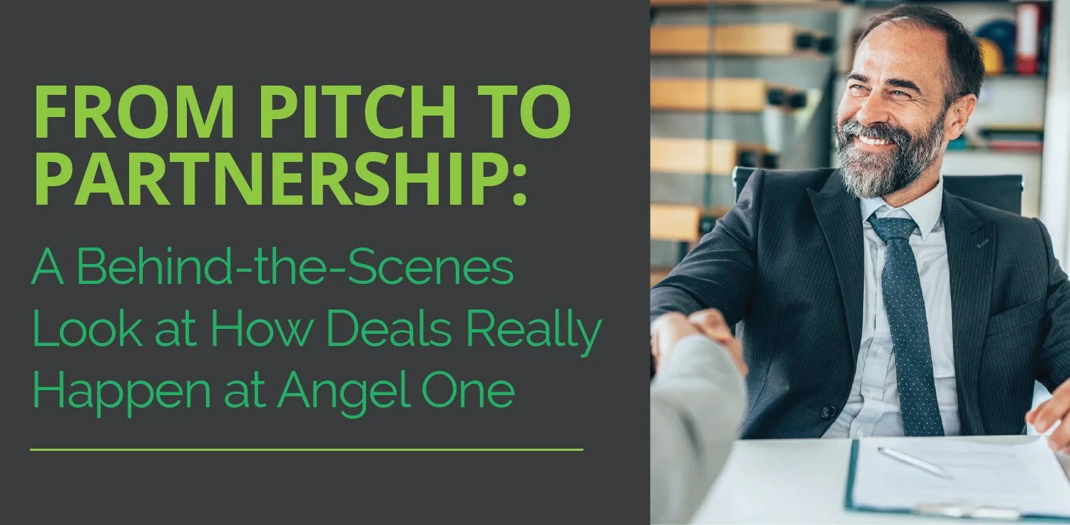 From Pitch to Partnership: A Behind-the-Scenes Look at How Deals Really Happen at Angel One