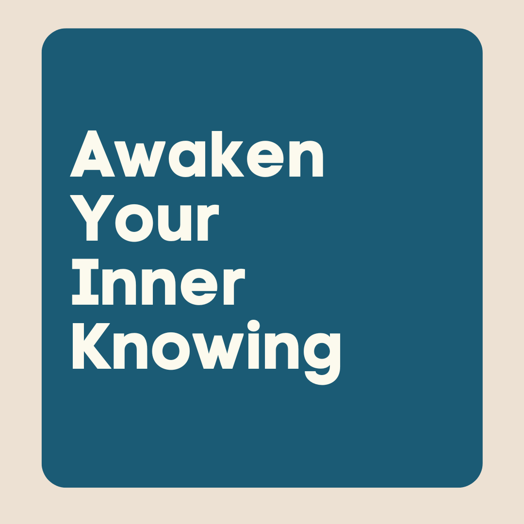 Awaken Your Inner Knowing