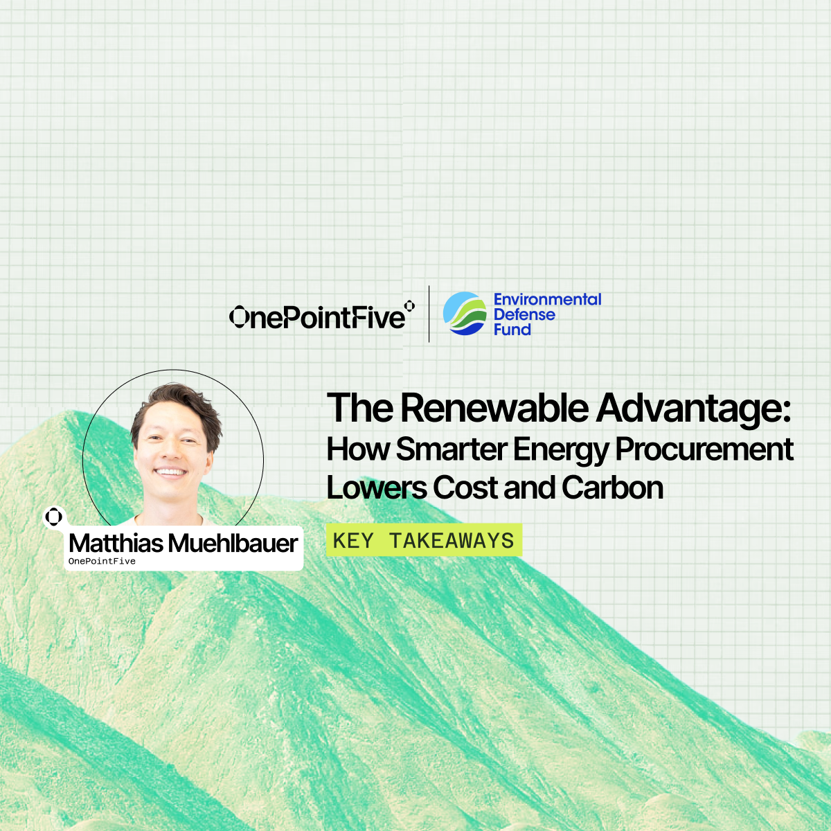 The Renewable Advantage: Key Takeaways from Our Series on Energy Procurement &amp; Efficiency