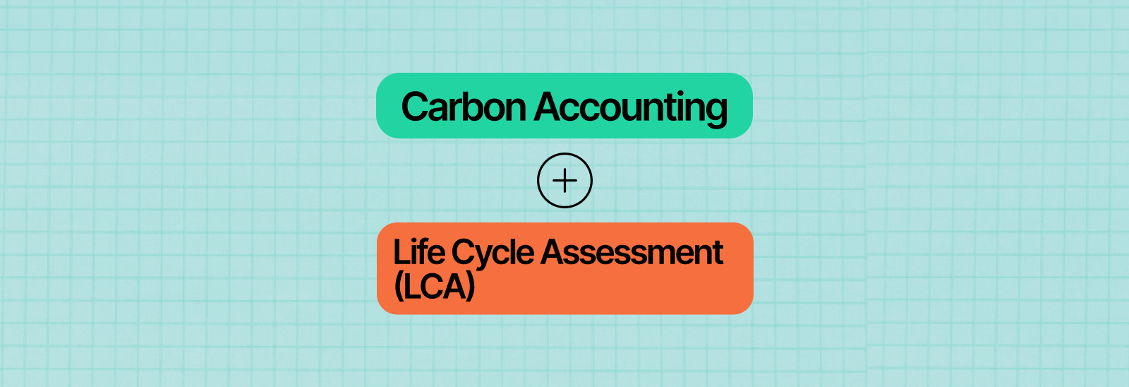 Life Cycle Assessment & Carbon Accounting 