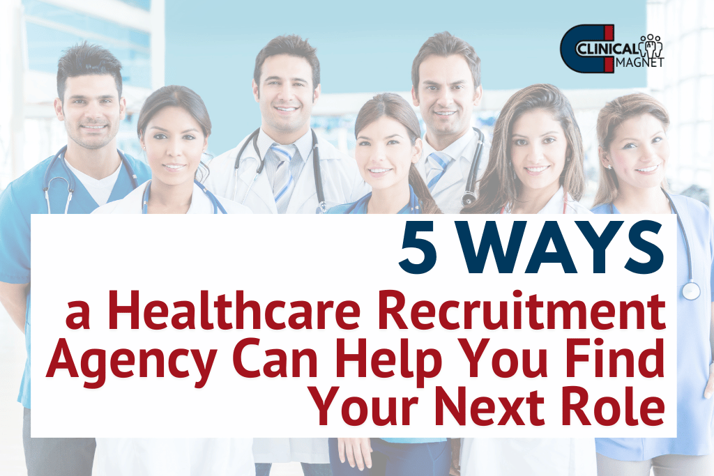 5 Ways a Healthcare Recruitment Agency Can Help You Find Your Next Role