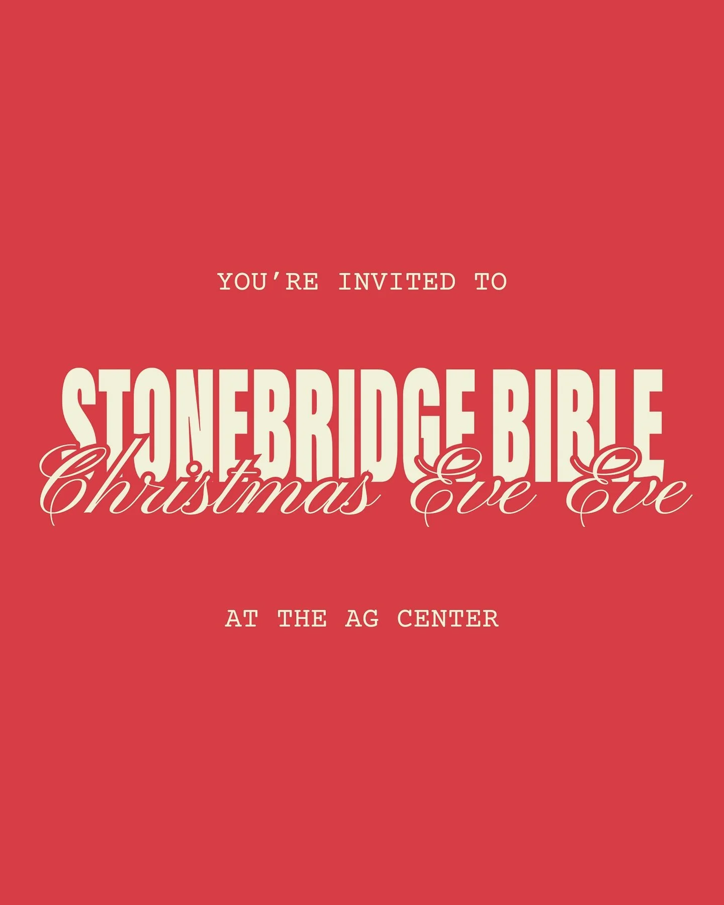 You&rsquo;re invited to Christmas Eve Eve at the Ag Center with Stonebridge Bible Church! 

Join us for a night celebrating and remembering the birth of our Savior!