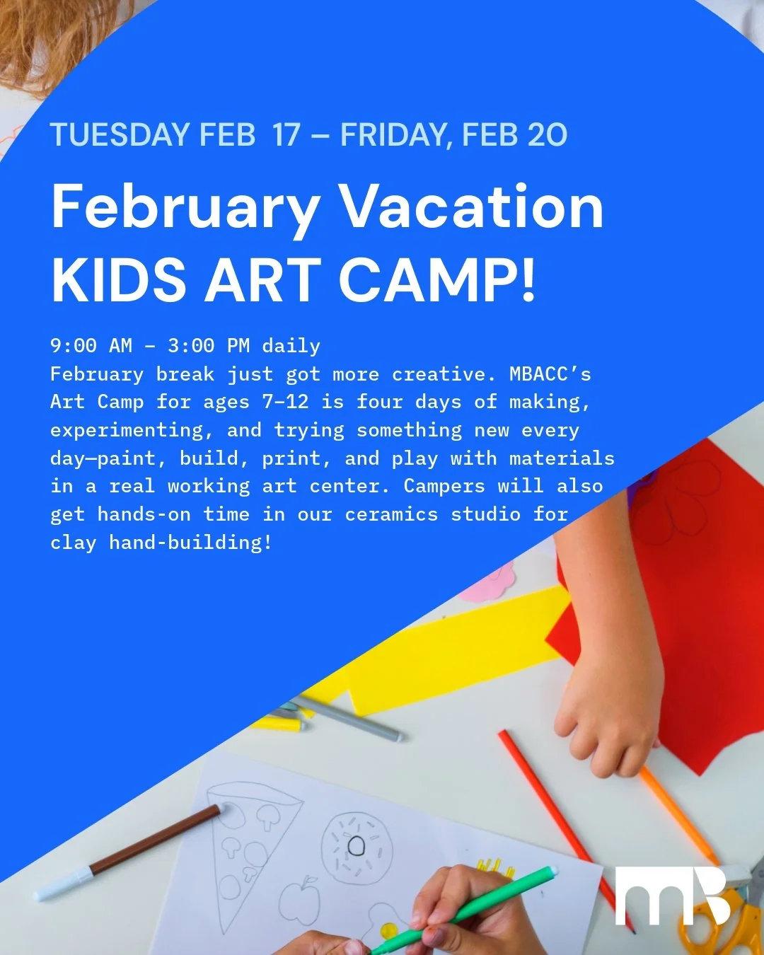Keep your young artist inspired over February break with our February Vacation Week Art Camp (Feb 17&ndash;20) for ages 7&ndash;12. Four days of hands-on projects, resident artist studio visits, and time in our ceramics studio. Space is limited, so e