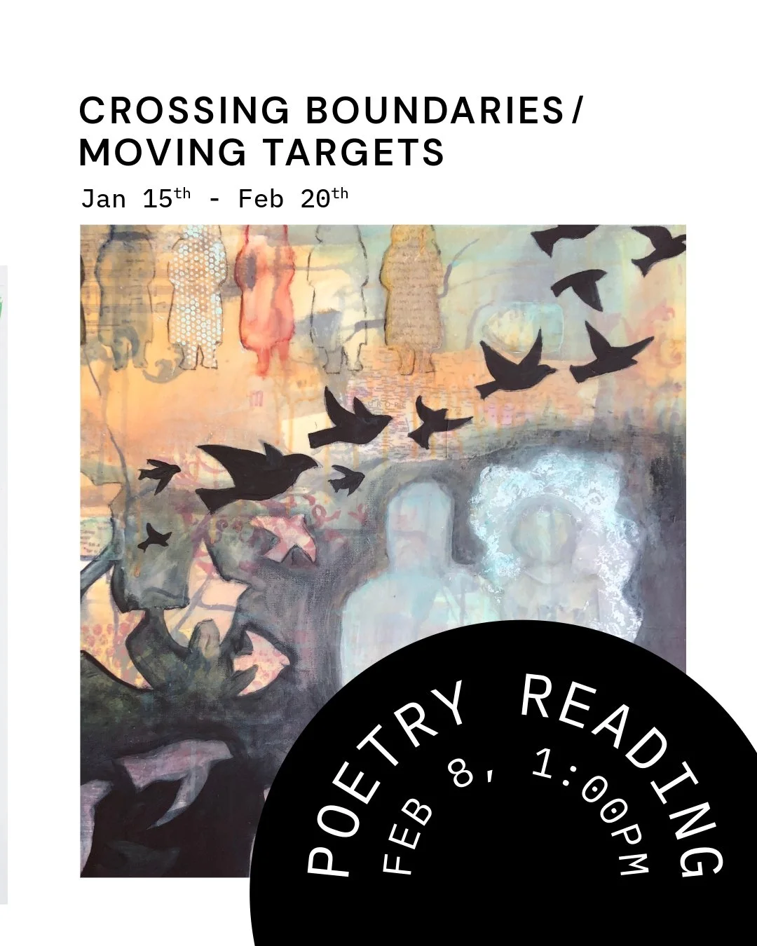 THIS SUNDAY!! Free and open to all.
Join us for a poetry reading inspired by Crossing Boundaries / Moving Targets, our exhibition exploring immigration, climate change, and the human experience of migration.
Sunday, February 8 &bull; 1:00pm
An aftern