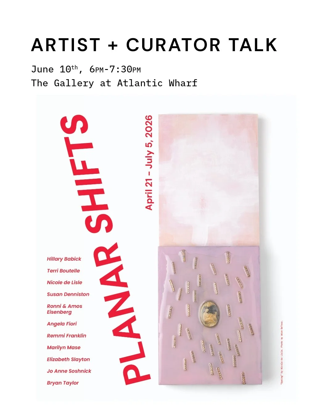 Join us at The Gallery at Atlantic Wharf on Wednesday, June 10 from 6&ndash;7:30pm for an evening of conversation, insight, and behind-the-scenes perspective on Planar Shifts.
Hear from curator Shana Dumont Garr alongside participating artists Hillar
