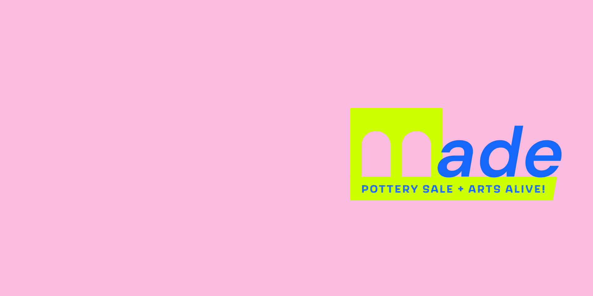 MADE: Pottery sale + Arts live