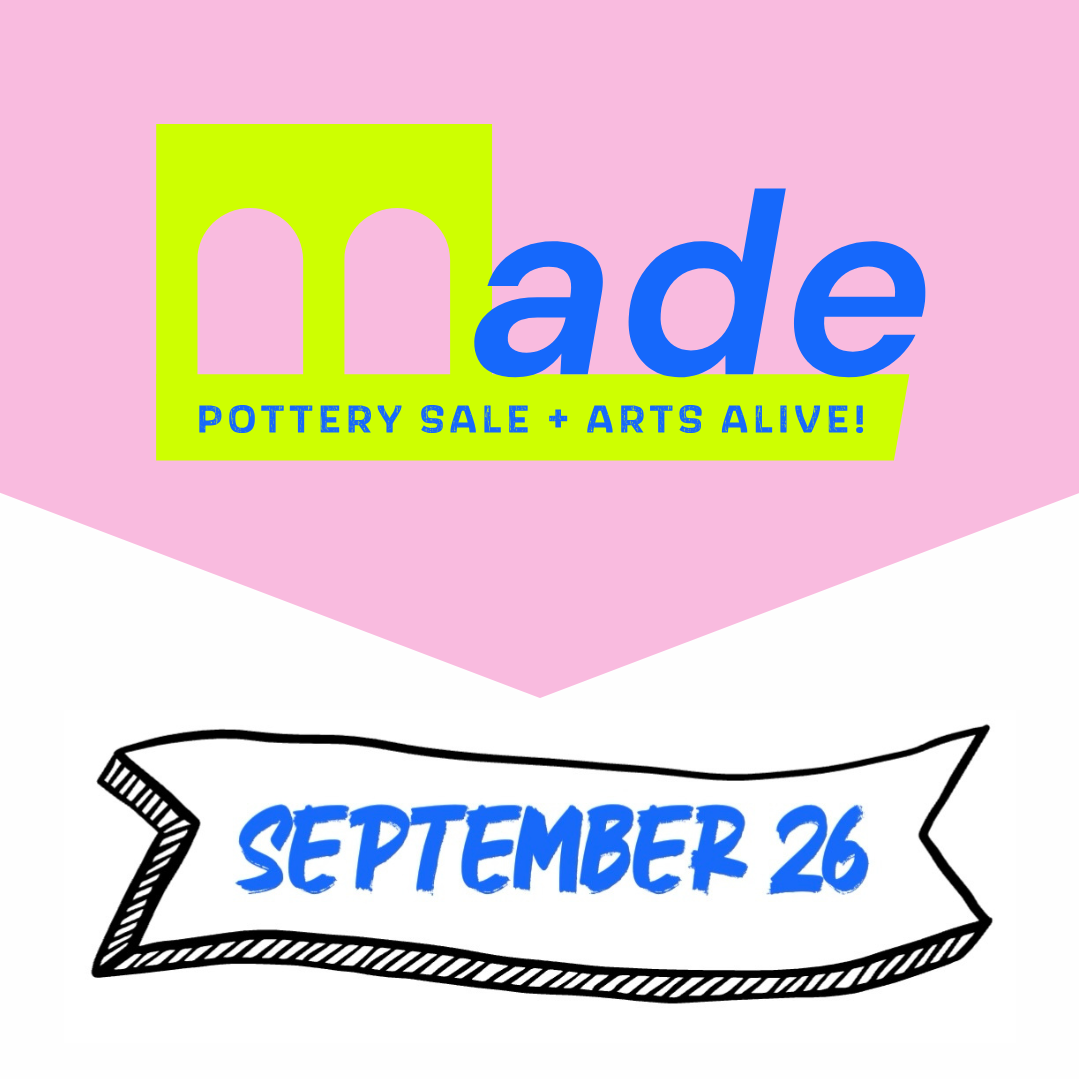 MADE: Pottery Sale + Arts Alive!