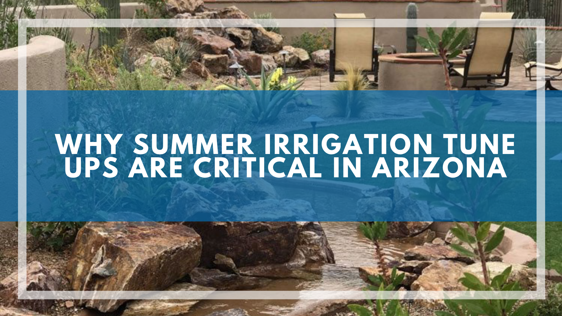 Why Summer Irrigation Tune Ups Are Critical in Arizona