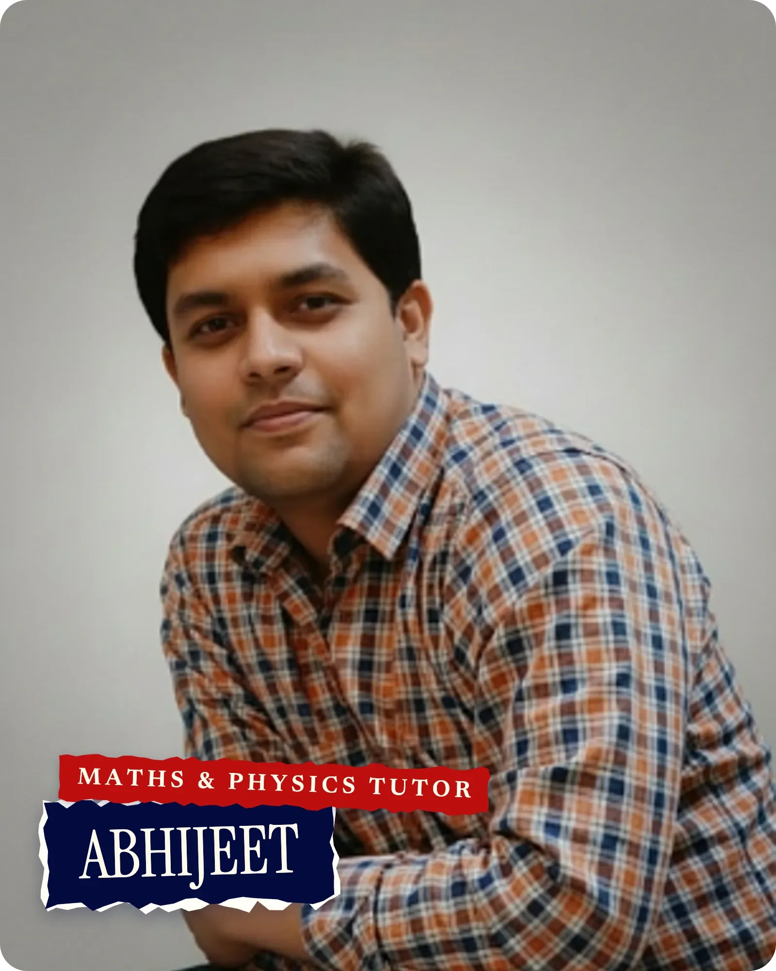 Abhijeet, Maths & Physics Tutor