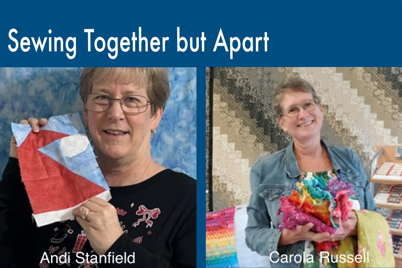 Sewing Together But Apart with Andi Stanfield and Carola Russell