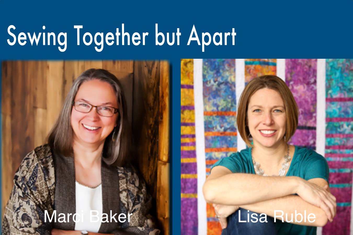 Sewing Together But Apart with Marci Baker and Lisa Ruble