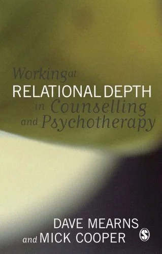 Working at Relational Depth in Counselling and Psychotherapy by Dave Mearns (Author), Mick Cooper (Author)