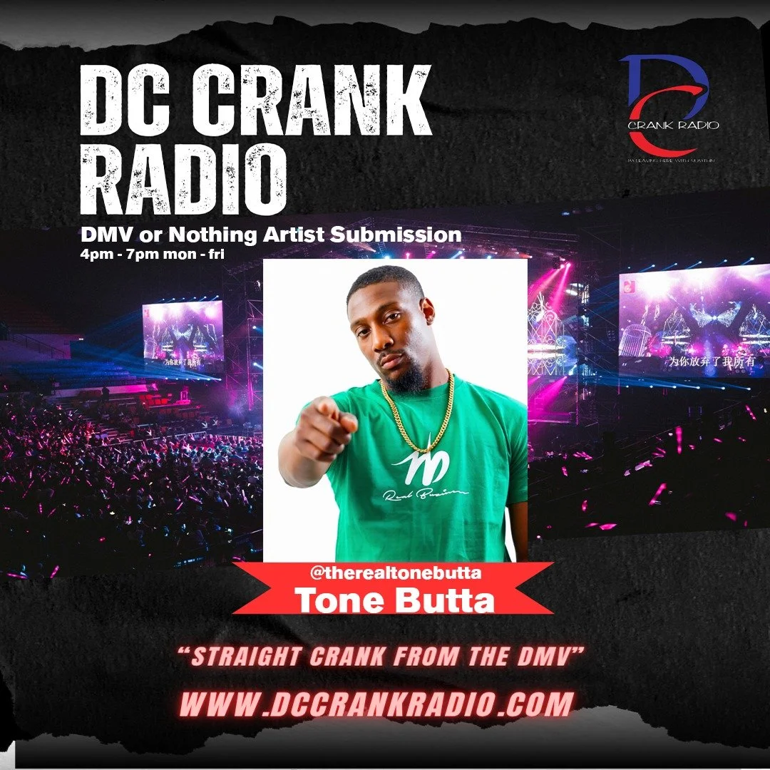 Congrats to @therealtonebutta , your submission has officially been accepted into **DMV or Nothing** on **DC Crank Radio**.

This segment was built to give DMV artists real airtime during drive time, when listeners are tuned in on the way home from *