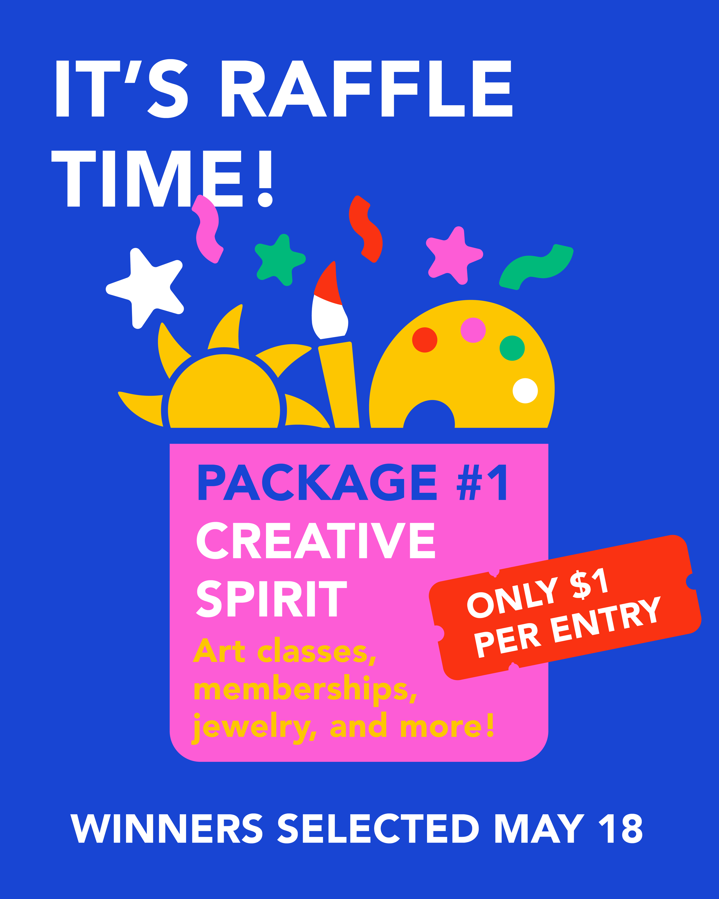 A graphic advertisement for a creative art class package, featuring colorful illustrations of a sun, stars, a paint palette, and confetti. The text states it is raffle time, costs only $1 per entry, and winners will be selected on May 18.