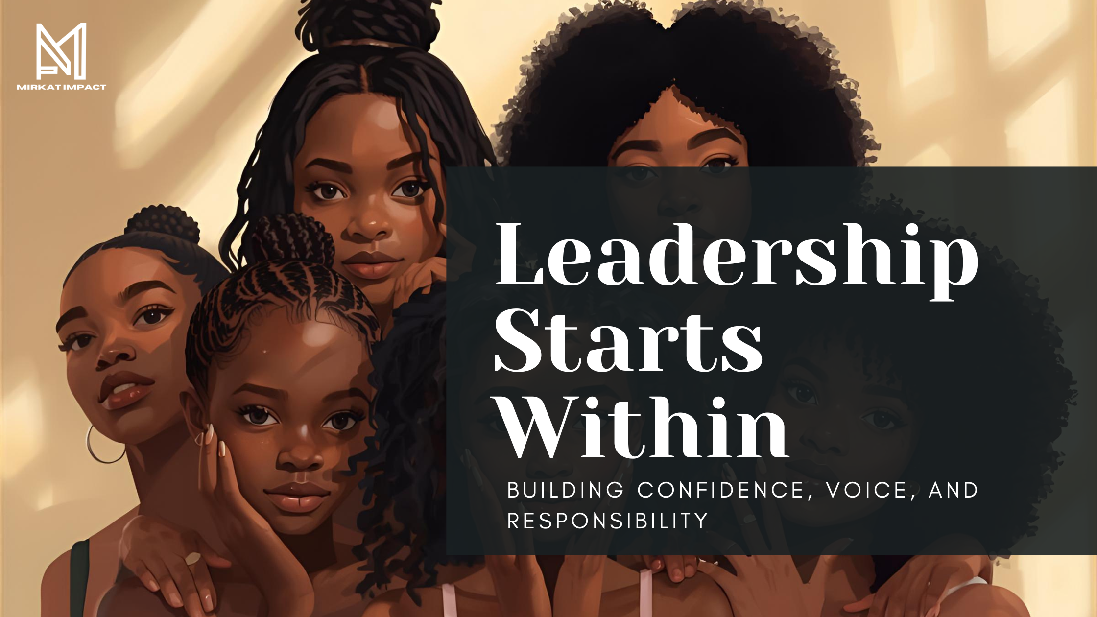 Leadership Starts Within: Building Confidence, Voice, and Responsibility