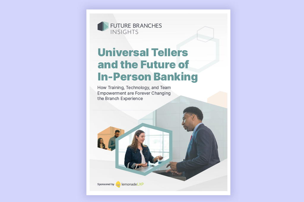 Cover of a report titled 'Universal Tellers and the Future of In-Person Banking' by Future Branches Insights, featuring images of diverse people in a banking setting, with a sponsor logo for Lemonade LXP.