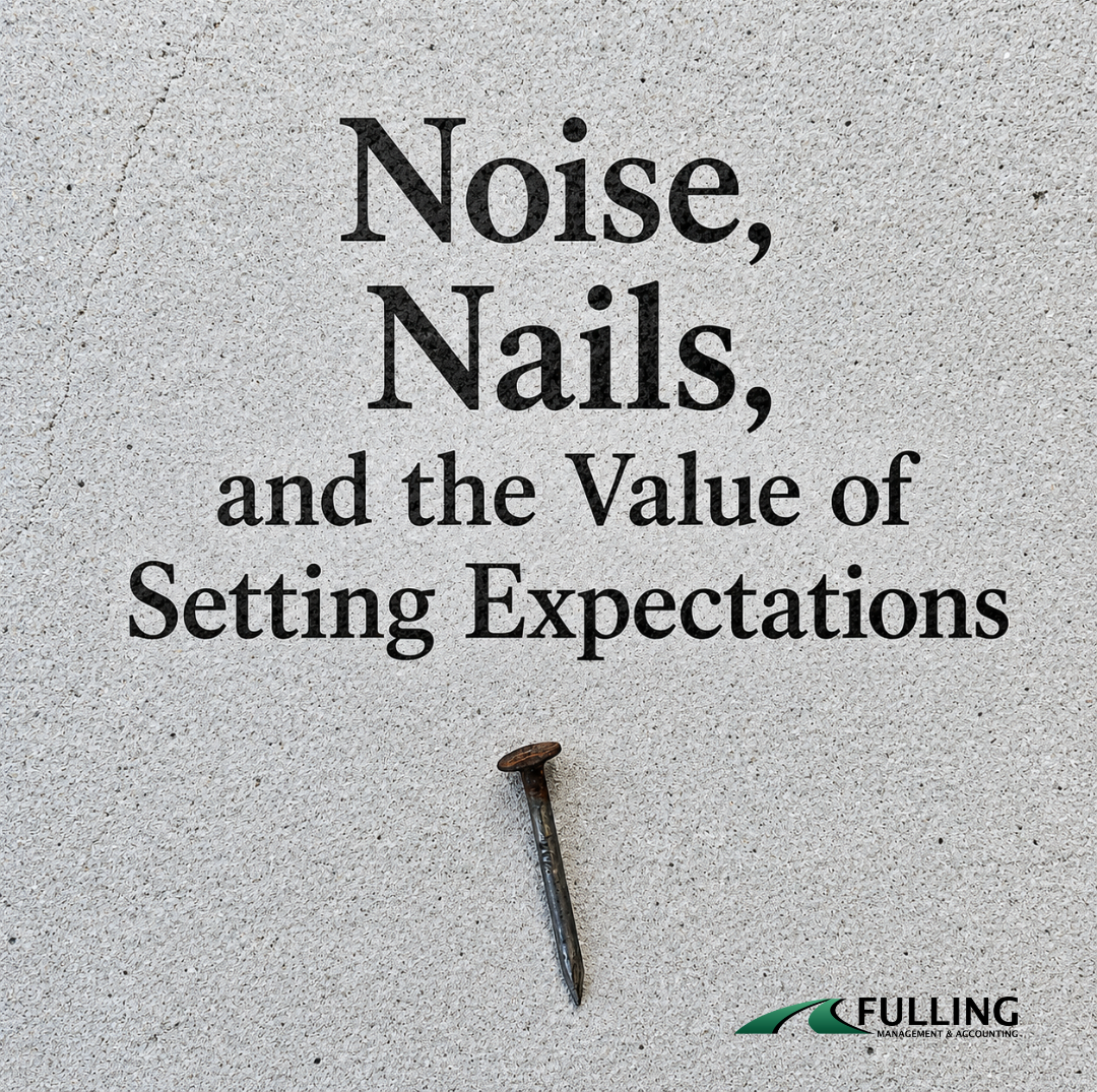 Noise, Nails, and the Value of Setting Expectations
